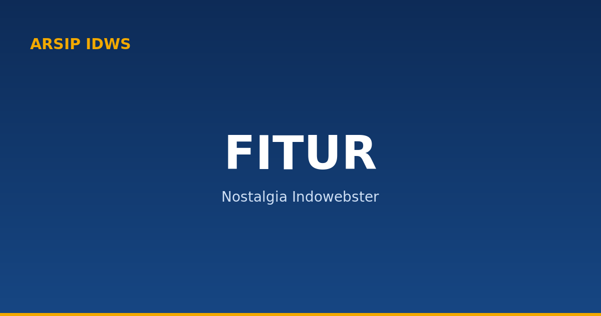 Fitur Indowebster yang Paling Dikenang